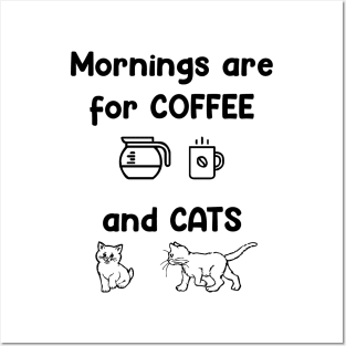 Mornings are for Coffee and Cats Posters and Art